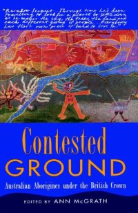 cover of the book Contested Ground: Australian Aborigines under the British Crown