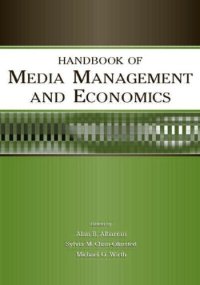 cover of the book Handbook of Media Management And Economics (LEA's Media Management and Economics Series)