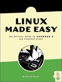 cover of the book Linux Made Easy: The Official Guide to Xandros 3 for Everyday Users