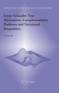 cover of the book Leray-Schauder Type Alternatives, Complemantarity Problems and Variational Inequalities