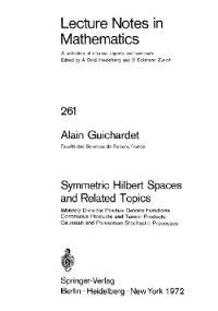 cover of the book Symmetric Hilbert spaces and related topics; infinitely divisible positive definite functions, continuous products and tensor products, Gaussian and Poissonian stochastic processes