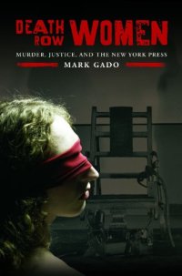 cover of the book Death Row Women: Murder, Justice, and the New York Press (Crime, Media, and Popular Culture)