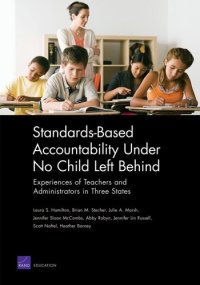 cover of the book Standards-Based Accountability Under No Child Left Behind: Experiences of Teachers and Administrators in Three States