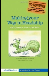 cover of the book Making your Way in Headship (N0 Nonsense Series)