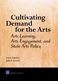 cover of the book Cultivating Demand for the Arts: Arts Learning, Arts Engagement, and State Arts Policy