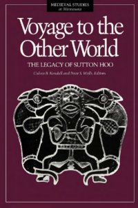 cover of the book Voyage to the Other World: The Legacy of Sutton Hoo (Medieval Studies at Minnesota)