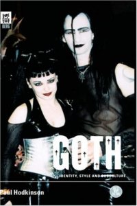 cover of the book Goth: Identity, Style and Subculture (Dress, Body, Culture)