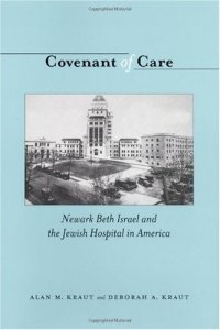 cover of the book Covenant of Care: Newark Beth Israel And the Jewish Hospital in America