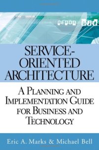 cover of the book Service-Oriented Architecture (SOA): A Planning and Implementation Guide for Business and Technology