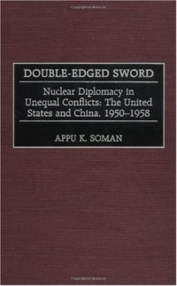 cover of the book Double-Edged Sword: Nuclear Diplomacy in Unequal Conflicts The United States and China, 1950-1958 (Praeger Studies in Diplomacy and Strategic Thought)