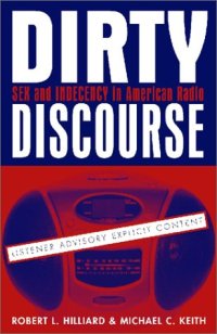 cover of the book Dirty Discourse: Sex and Indecency in Broadcasting