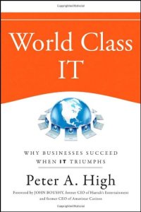 cover of the book World Class IT: Why Businesses Succeed When IT Triumphs