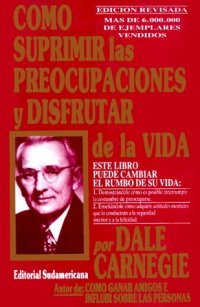 cover of the book Como Suprimir Las Preocupaciones Y Disfrutar de la Vida