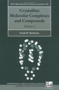 cover of the book Crystalline Molecular Complexes and Compounds: Structure and Principles 2 Volume Set (International Union of Crystallography Monographs on Crystallography)