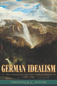 cover of the book German idealism: the struggle against subjectivism, 1781-1801