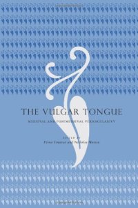 cover of the book The Vulgar Tongue: Medieval and Postmedieval Vernacularity