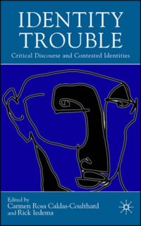 cover of the book Identity Trouble: Critical Discourse and Contested Identities