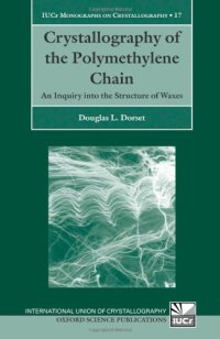 cover of the book Crystallography of the Polymethylene Chain: An Inquiry into the Structure of Waxes (International Union of Crystallography Monographs on Crystallography)