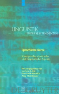 cover of the book Sprachliche Kürze: Konzeptuelle, strukturelle und pragmatische Aspekte (Linguistik - Impulse und Tendenzen)