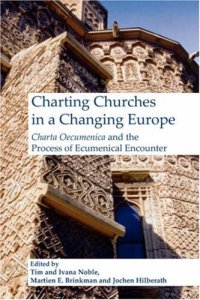 cover of the book Charting Churches in a Changing Europe: Charta Oecumenica and the Process of Ecumenical Encounter (Currents of Encounter 28)