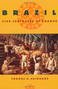 cover of the book Brazil: Five Centuries of Change  (Latin American Histories)