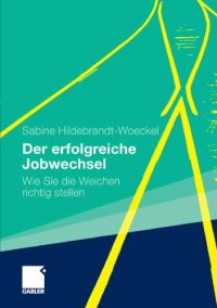 cover of the book Der erfolgreiche Jobwechsel: Wie Sie die Weichen richtig stellen