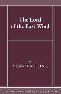 cover of the book The Lord of the East Wind (The Catholic Biblical Quarterly. Monograph Series, 34)