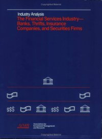 cover of the book The Financial Services Industry - Banks, Thrifts, Insurance Companies,and Securities Firms