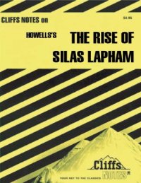 cover of the book Cliffs Notes: Howells's The Rise of Silas Lapham