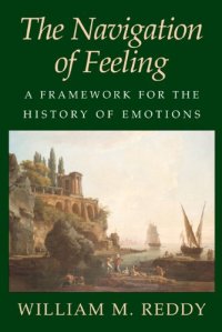 cover of the book The Navigation of Feeling: A Framework for the History of Emotions