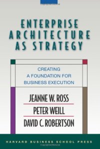 cover of the book Enterprise Architecture As Strategy: Creating a Foundation for Business Execution