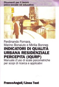 cover of the book Indicatori di qualità urbana residenziale percepita (IQURP). Manuale d'uso di scale psicometriche per scopi di ricerca e applicativi