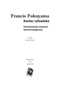 cover of the book Koniec człowieka: konsekwencje rewolucji biotechnologicznej