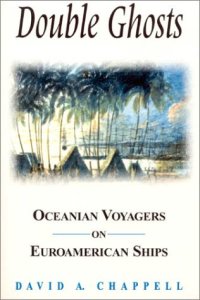 cover of the book Double Ghosts: Oceanian Voyagers on Euroamerican Ships (Sources and Studies in World History)