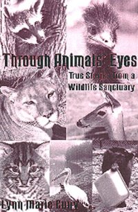 cover of the book Through Animals' Eyes: True Stories from a Wildlife Sanctuary