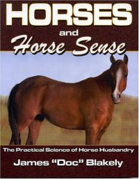 cover of the book Horses And Horse Sense: The Practical Science of Horse Husbandry