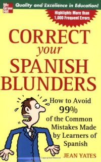 cover of the book Correct Your Spanish Blunders: How to Avoid 99% of the Common Mistakes Made by Learners of Spanish