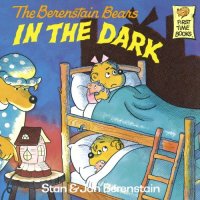 cover of the book The Berenstain Bears in the Dark (First Time Books)