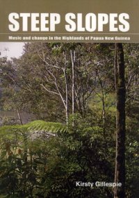 cover of the book Steep Slopes: Music and Change in the Highlands of Papua New Guinea