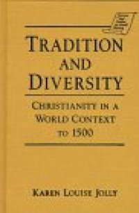 cover of the book Tradition & Diversity: Christianity in a World Context to 1500 (Sources and Studies in World History)