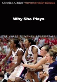 cover of the book Why she plays: the world of women's basketball