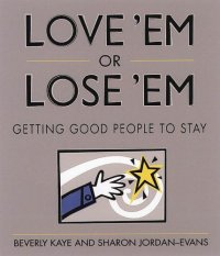 cover of the book Love 'Em Or Lose 'Em: Getting Good People to Stay