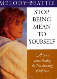 cover of the book Stop Being Mean to Yourself: A Story About Finding The True Meaning of Self-Love