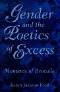 cover of the book Gender and the Poetics of Excess: Moments of Brocade