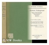 cover of the book Northern Underground: Episodes of Russian Revolutionary Transport and Communications Through Scandinavia and Finland 1863-1917