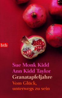 cover of the book Granatapfeljahre: Vom Glück, unterwegs zu sein