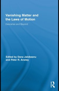 cover of the book Vanishing Matter and the Laws of  Motion: Descartes and Beyond (Routledge Studies in Seventeenth Century Philosophy)