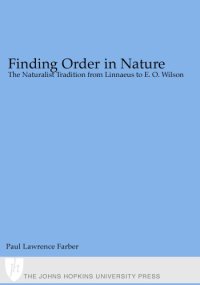 cover of the book Finding order in nature: the naturalist tradition from Linnaeus to E.O. Wilson