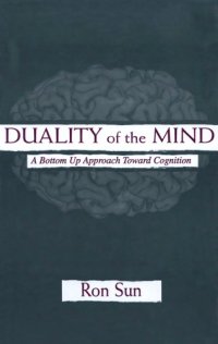 cover of the book Duality of the Mind: A Bottom-up Approach Toward Cognition