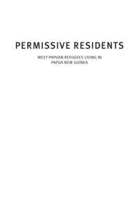 cover of the book Permissive Residents: West Papuan Refugees Living in Papua New Guinea